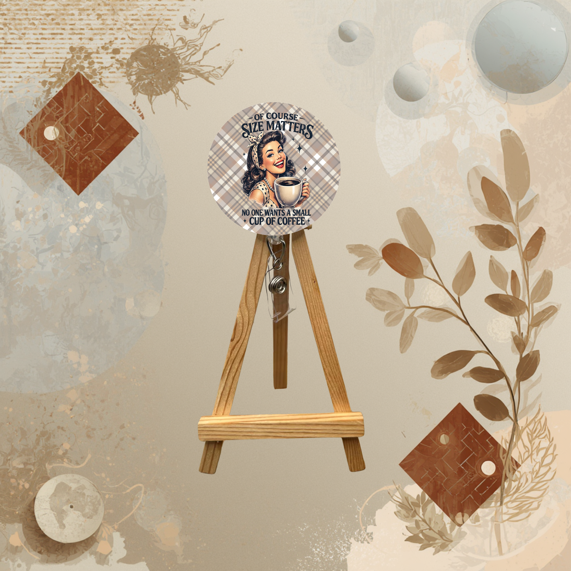 coffee badge pull featuring humorous design: "Of Course Size Matters" with coffee cup illustration on decorative background.