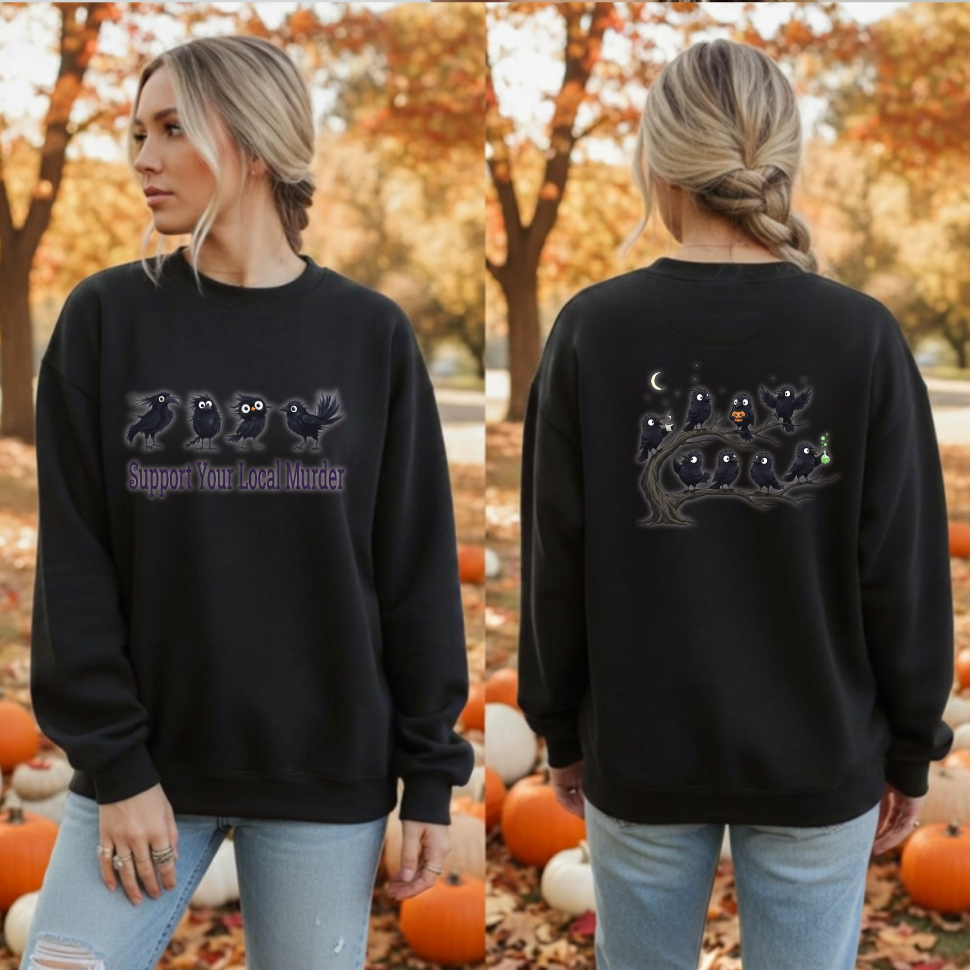 A woman modeling a black crewneck sweatshirt in an outdoor autumn setting with pumpkins and fall leaves. The image shows both the front and back views of the sweatshirt, which features a graphic of three black crows and the text 'Support Your Local Murder' on the front, and a larger spooky crow graphic on the back.